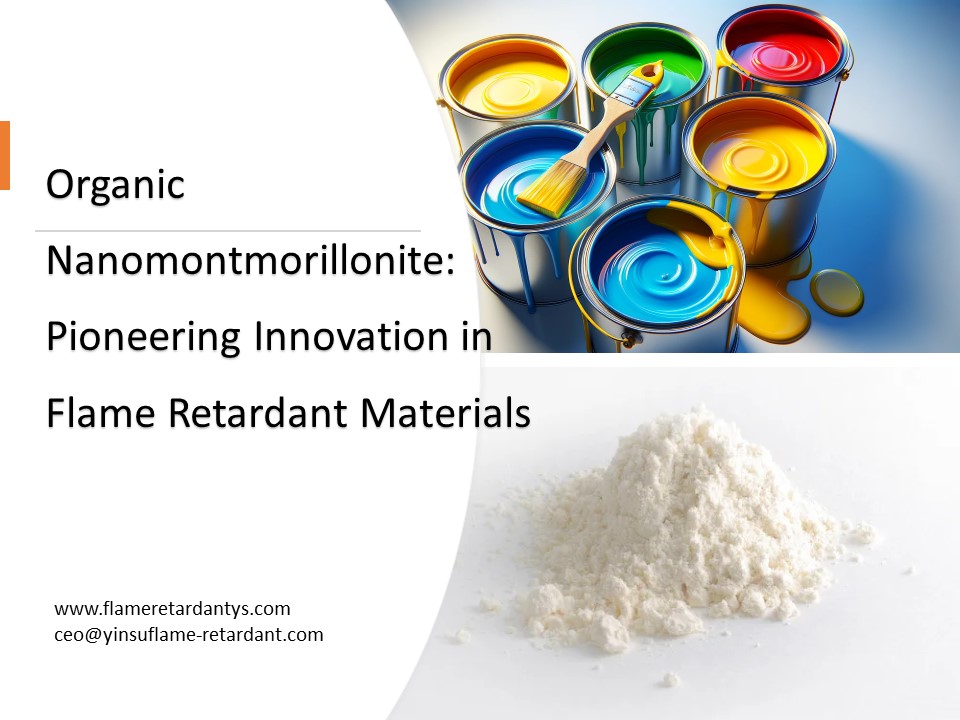 Organischer Nanomontmorillonit OMMT: Bahnbrechende Innovation bei flammhemmenden Materialien