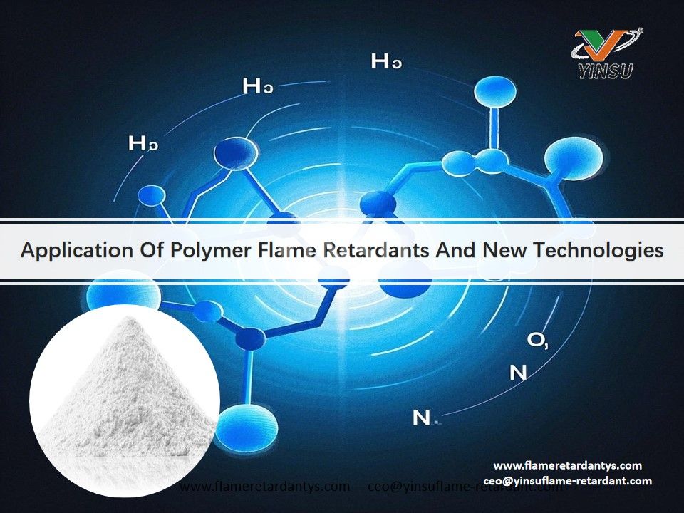 Anwendung von Polymer-Flammschutzmitteln und neuen Technologien