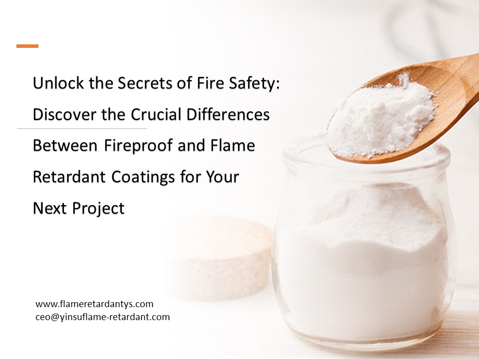 Unlock the Secrets of Fire Safety Discover the Crucial Differences Between Fireproof and Flame Retardant Coatings for Your Next Project2.jpg