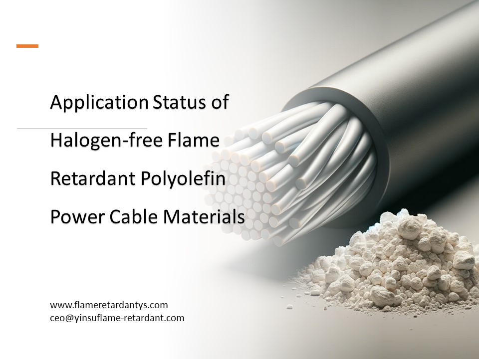 Anwendungsstatus von halogenfreien flammhemmenden Polyolefin-Stromkabelmaterialien1